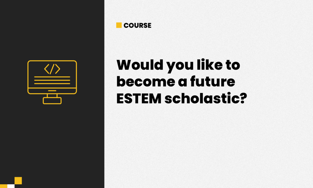 Would you like to become a future ESTEM scholastic?